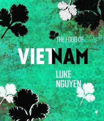 Food of Vietnam - Luke Nguyen