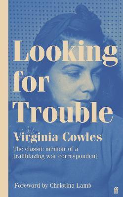 Looking for Trouble - Christina Lamb,Virginia Cowles
