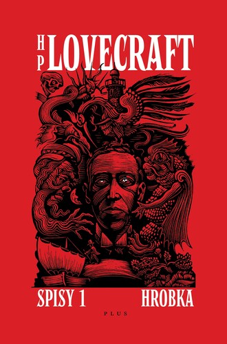 Hrobka - Příběhy a vize z let 1917-1920 (Spisy 1) - Howard Phillips Lovecraft,Kolektív autorov,František Štorm