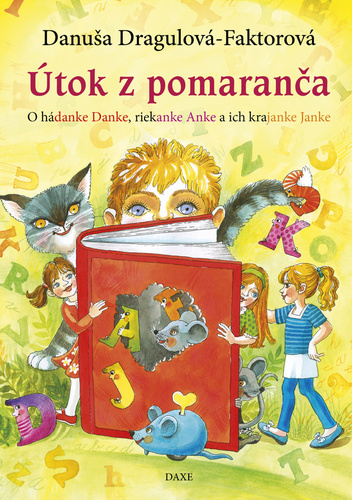 Útok z pomaranča, 2. vydanie - Danuša Dragulová-Faktorová,Daniela Ondreičková