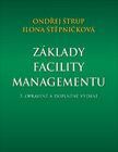Základy facility managementu (3. opravené a doplněné vydání) - Ondřej Štrup,Ilona Štěpničková