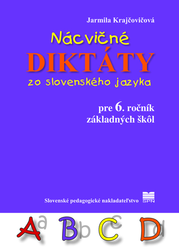 Nácvičné diktáty zo slovenského jazyka pre 6. ročník ZŠ, 3. vydanie - Jarmila Krajčovičová