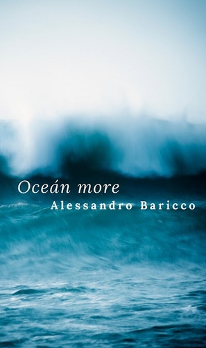 Oceán more - Alessandro Baricco,Diana Farmošová