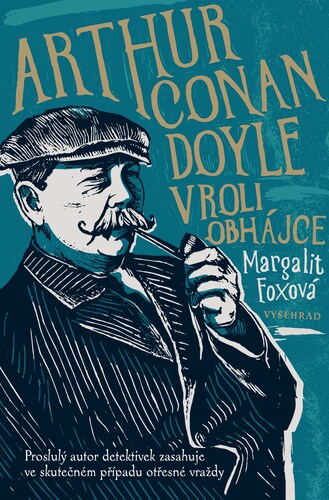 Arthur Conan Doyle v roli obhájce - Margalit Foxová,Kateřina Novotná