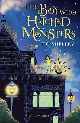 The Boy Who Hatched Monsters - T.C. Shelley