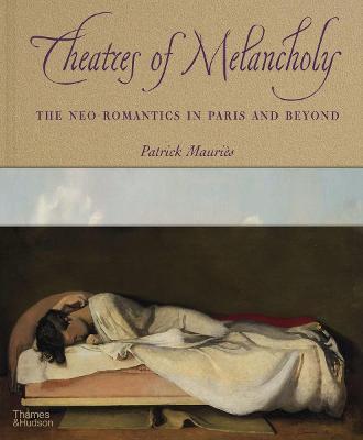 Theatres of Melancholy - Patrick Mauries