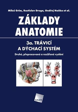 Základy anatomie. 3a. Trávicí a dýchací systém - Miloš Grim