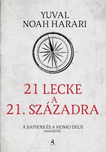 21 lecke a 21. századra (puha kötés) - Yuval Noah Harari,Péter Torma
