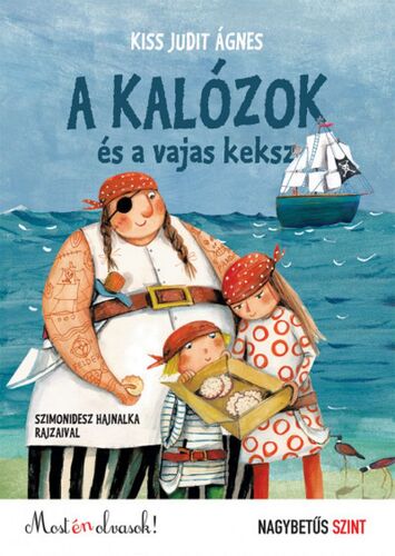 A kalózok és a vajas keksz - Most én olvasok! Nagybetűs szint - Kiss Judit Ágnes