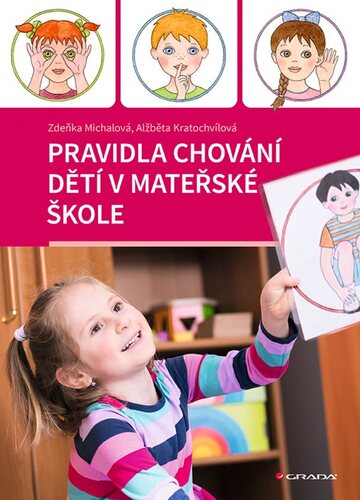Pravidla chování dětí v mateřské škole - Zdeňka Míchalová,Alžběta Kratochvílová