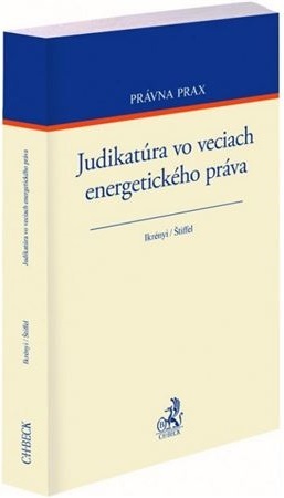 Judikatúra vo veciach energetického práva - Peter Ikrényi,Boris Štiffel