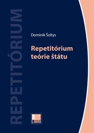 Repetitórium teórie štátu - Dominik Šoltys