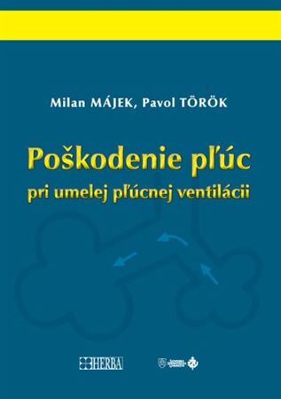 Poškodenie pľúc pri umelej pľúcnej ventilácii - Milan Májek,Pavol Török