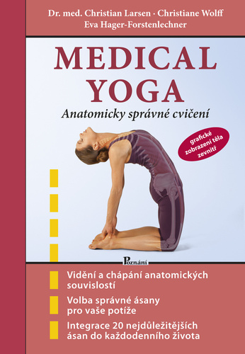 Medical yoga - Anatomicky správné cvičení, 2. vydání - Christian Larsen,Christoph Wolff,Eva Hager-Forstenlechner