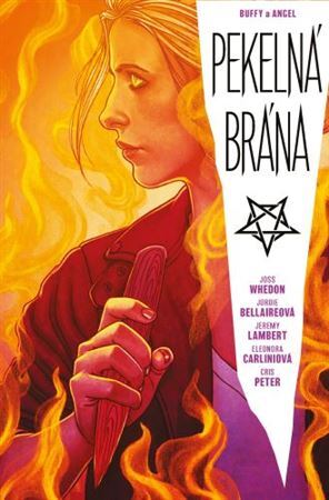 Buffy a Angel: Pekelná brána - Joss Whedon,Jeremy Lambert,Jordie Bellaire