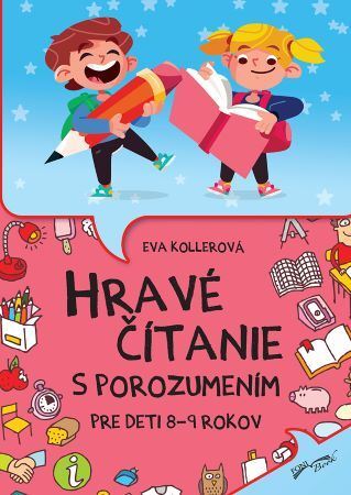 Hravé čítanie s porozumením pre deti 8-9 rokov, 2.vydanie - Eva Kollerová