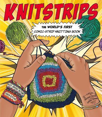 Knitstrips: The World\'s First Comic-Strip Knitting Book - Karen Kim Mar