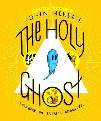 The Holy Ghost: A Spirited Comic - neuvedený,Hendrix John