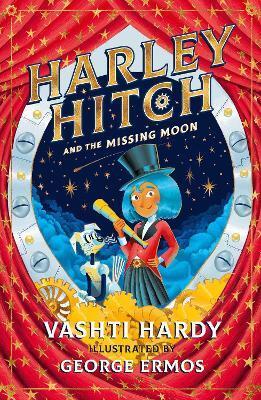 Harley Hitch and the Missing Moon - Vashti Hardy,George Ermos