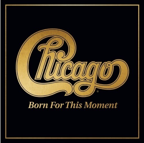 Chicago - Born For This Moment (Gold) 2LP