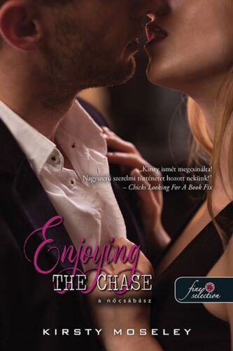 Szívek testőre 2: Enjoying the Chase - A nőcsábász - Kirsty Moseley,Katalin Tóth