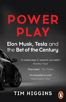 Power Play : Elon Musk, Tesla, and the Bet of the Century - Tim Higgins