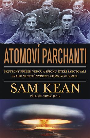 Atomoví parchanti - Sam Kean,Tomáš Jeník