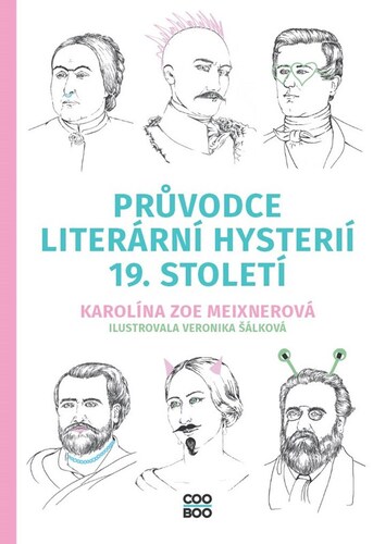 Průvodce literární hysterií 19. století - Karolína Meixnerová,Veronika Šálková
