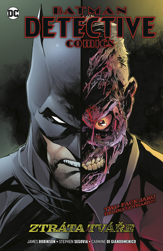 Batman Detective Comics 9: Ztráta tváře - Robinson James,Pavel Švanda,Stephen Segovia,Carmine Di Giandomenico