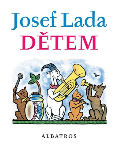 Josef Lada Dětem, 15. vydanie - Lada Josef,Jaroslav Seifert,František Hrubín