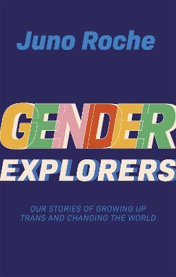 Gender Explorers - Juno Roche