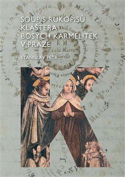Soupis rukopisů kláštera bosých karmelitek v Praze - Petr Stanislav
