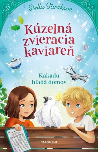 Kúzelná zvieracia kaviareň 2: Kakadu hľadá domov - Stella Tarakson,Fabiana Attanasio,Jana Vlašičová