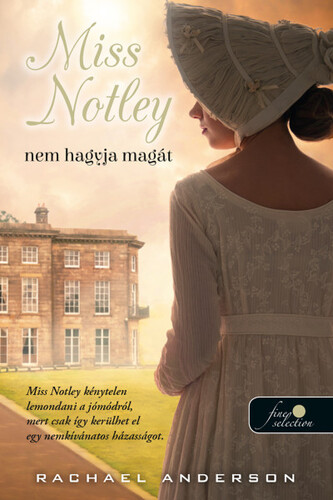 Miss Notley nem hagyja magát (Tangelwood 2.) - Rachael Anderson