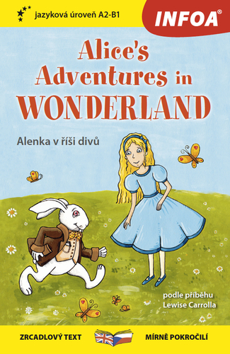Alice´s Adventures in Wonderland B1-B2 (Alenka v říši divů) - Zrcadlová četba - Lewis Carroll