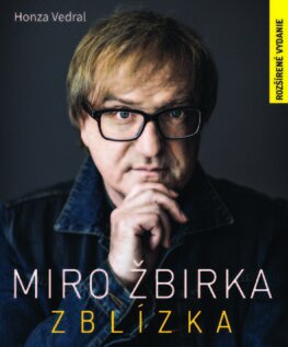 Miro Žbirka: Zblízka, 2. vydanie - Honza Vedral,Peter Macsovszky