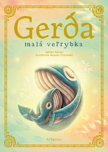 Gerda: Malá veľrybka, 2. vydanie - Adrián Macho,Zuzana Trstenská