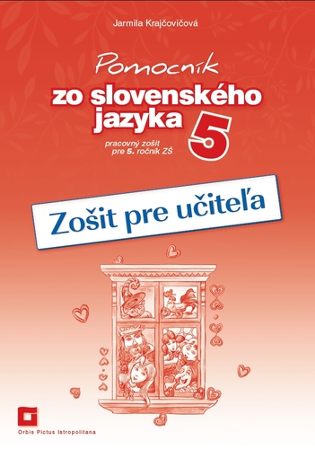 Pomocník SJ - 5 ZŠ Zošit pre učiteľa, 4. vydanie - Jarmila Krajčovičová