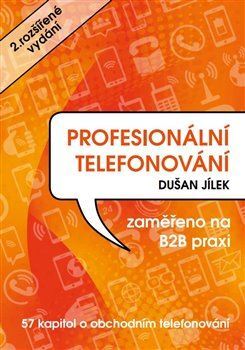 Profesionální telefonování, 2.rozšířené vydání - Dušan Jílek