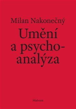Umění a psychoanalýza - Milan Nakonecny