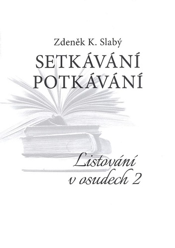 Setkávání potkávání - Zdeněk K. Slabý