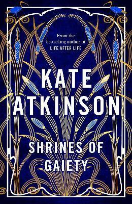 Shrines of Gaiety - Kate Atkinsonová