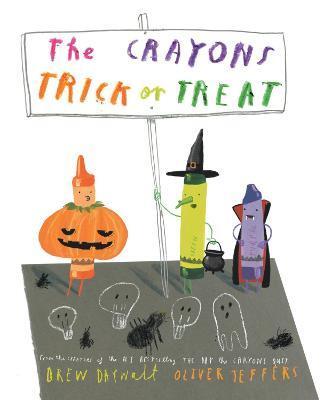 The Crayons Trick or Treat - Drew Daywalt,Oliver Jeffers