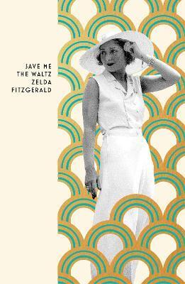 Save Me The Waltz - Zelda Fitzgeraldová
