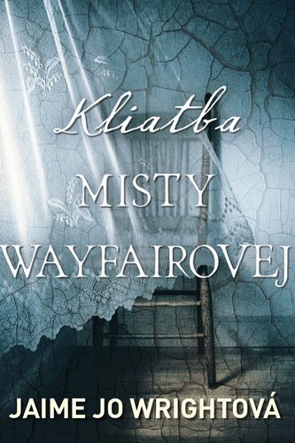 Kliatba Misty Wayfairovej - Jaime Jo Wrightová