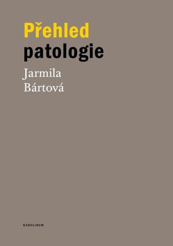 Přehled patologie - Jarmila Bártová