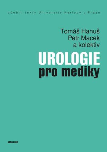 Urologie pro mediky - Hanuš Tomáš,Petr Macek a kolektív