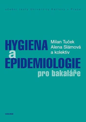 Hygiena a epidemiologie pro bakaláře - Milan Tuček,Alena Slámová a kolektiv