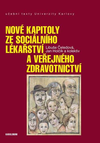 Nové kapitoly ze sociálního lékařství a veřejného zdravotnictví - Libuše Čeledová,Jan Holčík a kolektiv