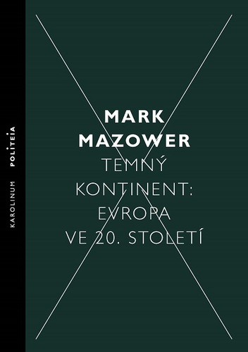Temný kontinent: Evropa ve 20. století - Mark Mazower